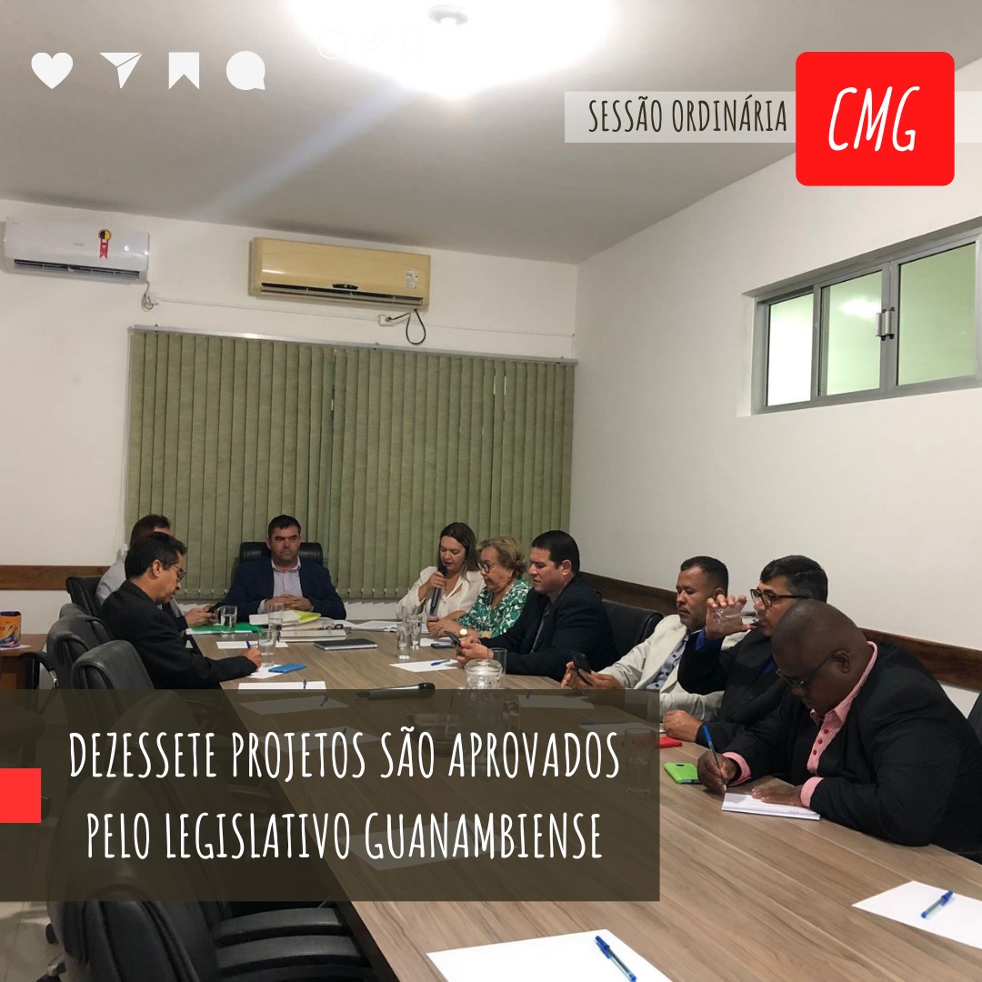 DEZESSETE PROJETOS SÃO APROVADOS PELO LEGISLATIVO GUANAMBIENSE