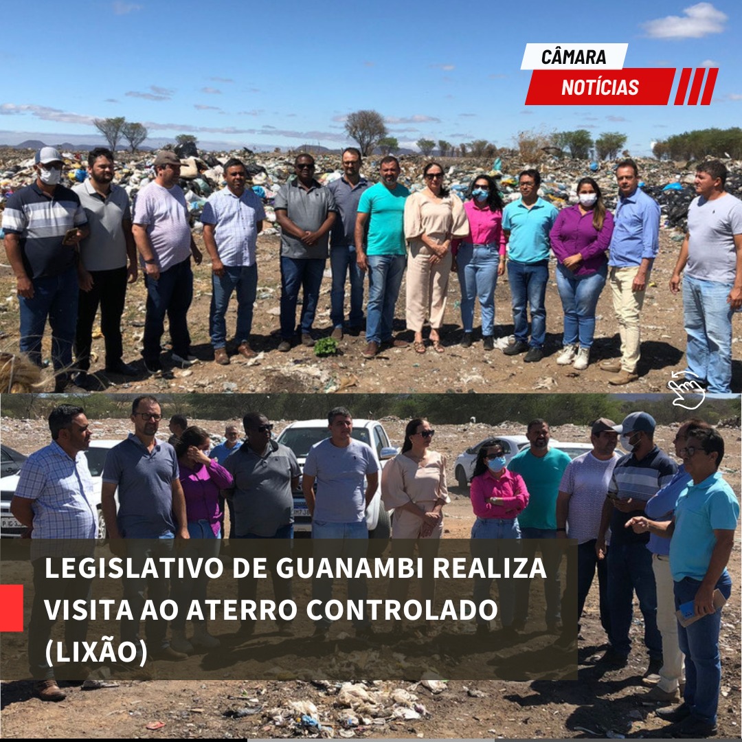 LEGISLATIVO DE GUANAMBI REALIZA VISITA AO ATERRO CONTROLADO (LIXÃO)