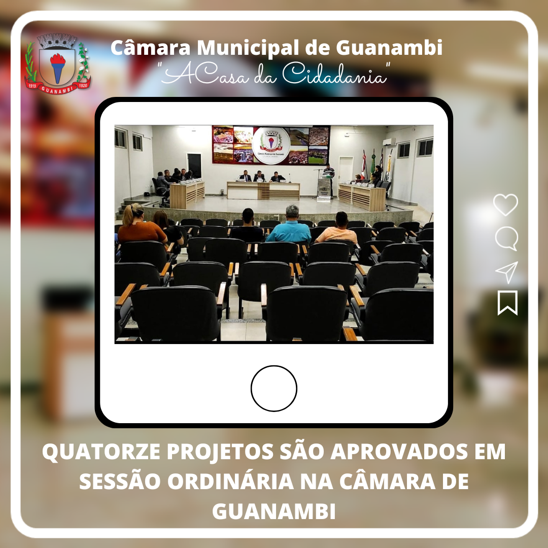 QUATORZE PROJETOS SÃO APROVADOS EM SESSÃO ORDINÁRIA NA CÂMARA DE GUANAMBI